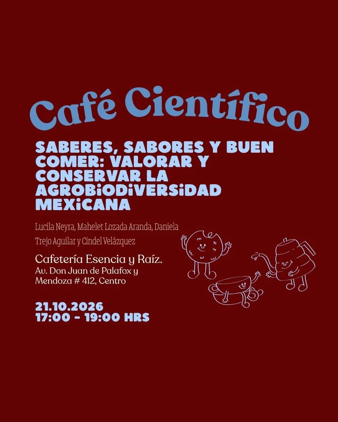 Póster: Café científico: Saberes, sabores y buen comer: valorar y conservar la agrobiodiversidad mexicana. Mié 21 oct · 5:00–7:00 p.m.