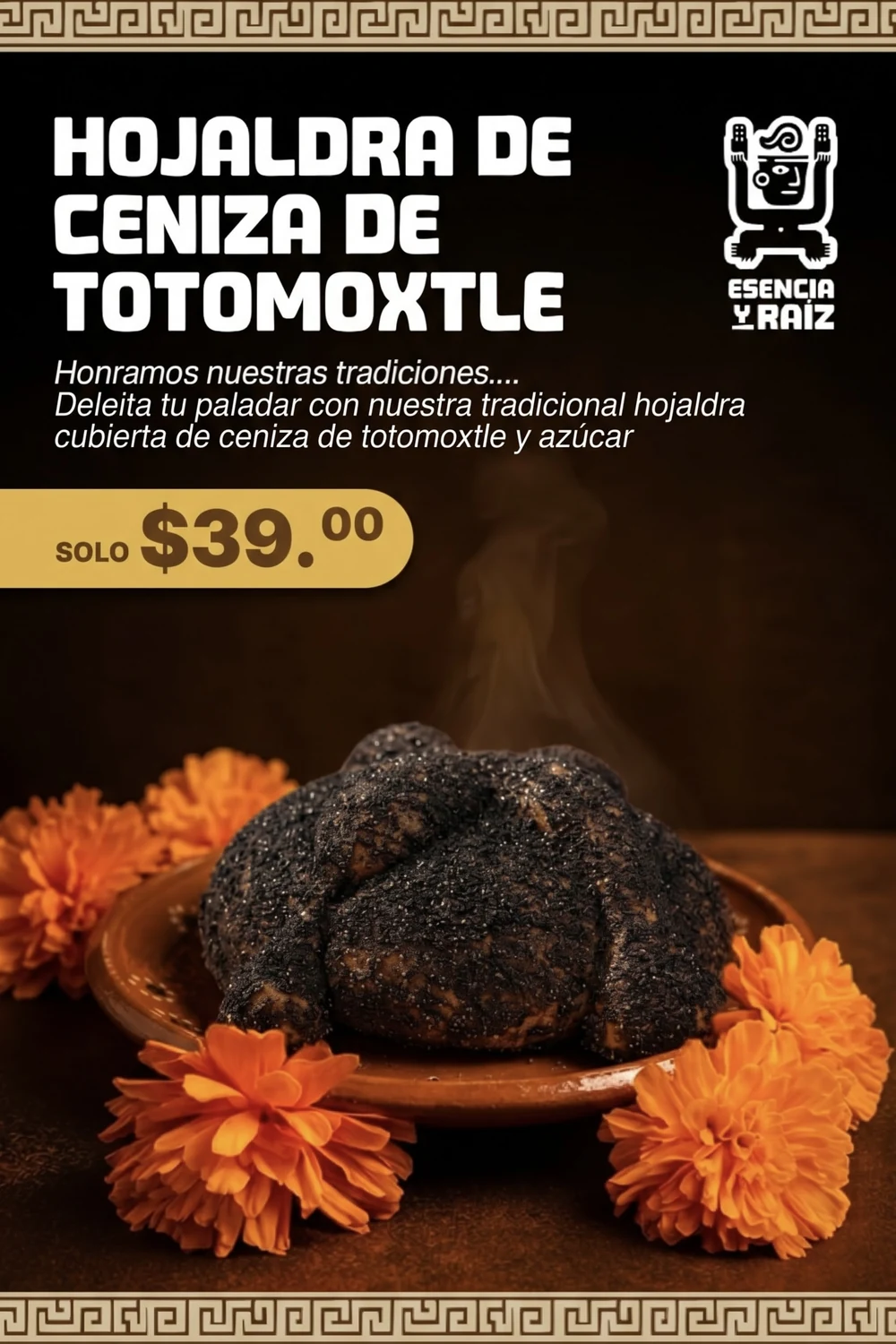 Cartel: Hojaldra de ceniza de totomoxtle, $39. Nuestra tradicional hojaldra cubierta de ceniza de totomoxtle y azúcar.