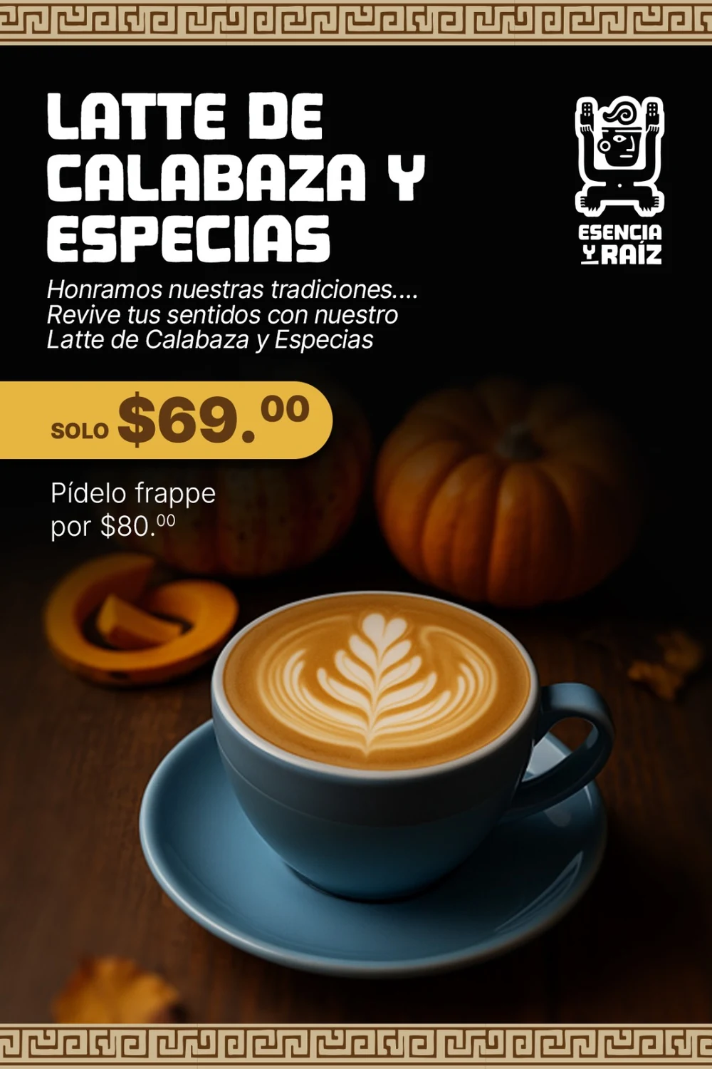 Cartel: Latte de calabaza y especias, $69. Latte de calabaza y especias, también en versión frappé. También en Frappé por $80.
